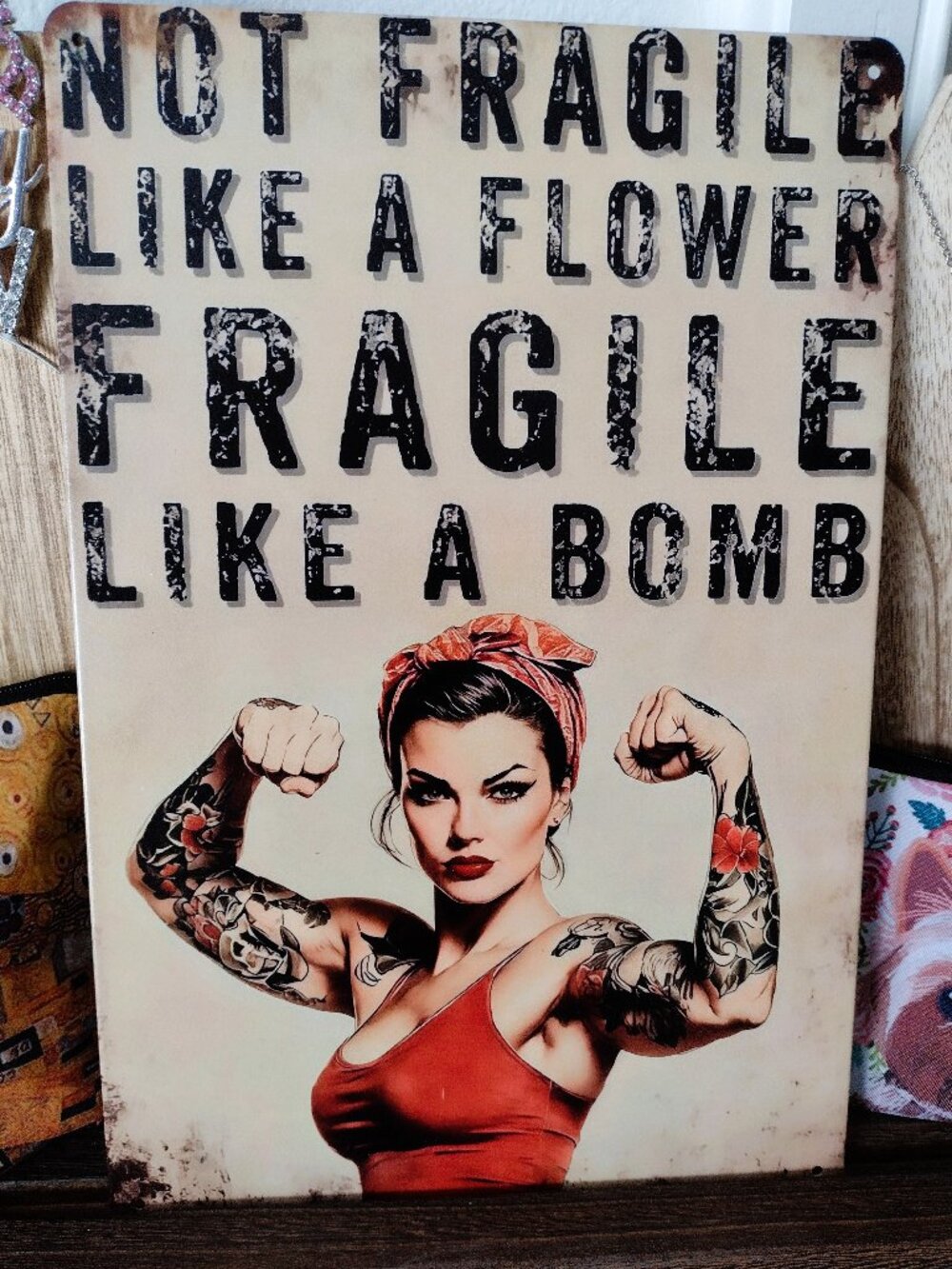 Metal Sign Fragile Like a Bomb Rosie Riveter Tattoos Inspiration Strength